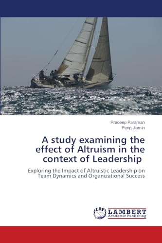 A study examining the effect of Altruism in the context of Leadership
