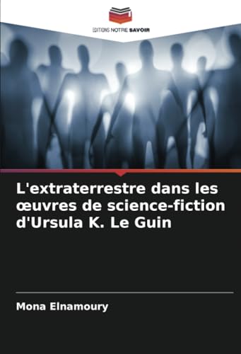 L'extraterrestre dans les œuvres de science-fiction d'Ursula K. Le Guin