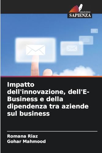 Impatto dell'innovazione, dell'E-Business e della dipendenza tra aziende sul business