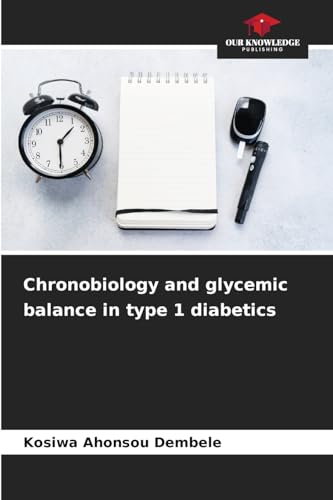 Chronobiology and glycemic balance in type 1 diabetics