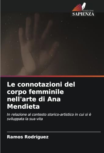 Le connotazioni del corpo femminile nell'arte di Ana Mendieta