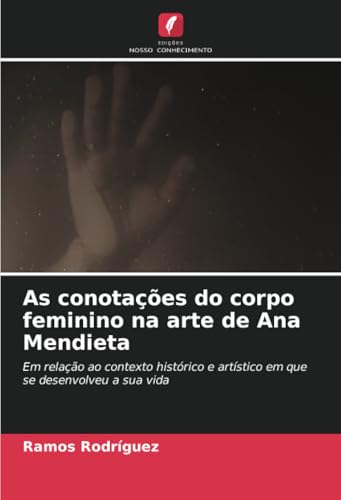 As conotações do corpo feminino na arte de Ana Mendieta