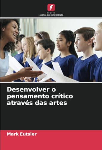 Desenvolver o pensamento crítico através das artes