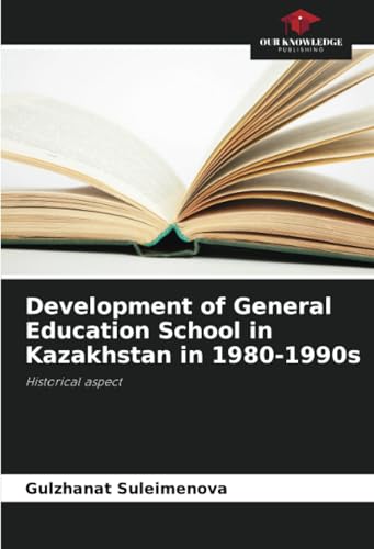 Development of General Education School in Kazakhstan in 1980-1990s