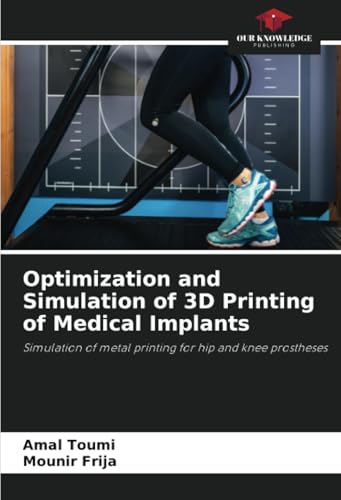 Optimization and Simulation of 3D Printing of Medical Implants