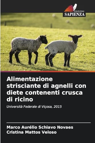 Alimentazione strisciante di agnelli con diete contenenti crusca di ricino