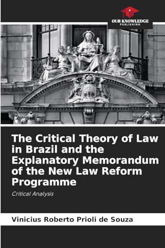 The Critical Theory of Law in Brazil and the Explanatory Memorandum of the New Law Reform Programme
