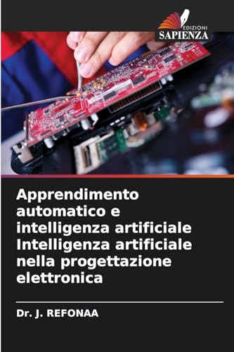 Apprendimento automatico e intelligenza artificiale Intelligenza artificiale nella progettazione elettronica