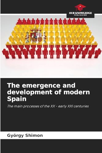 The emergence and development of modern Spain