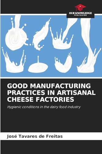 GOOD MANUFACTURING PRACTICES IN ARTISANAL CHEESE FACTORIES