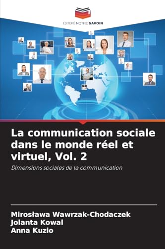 La communication sociale dans le monde réel et virtuel, Vol. 2
