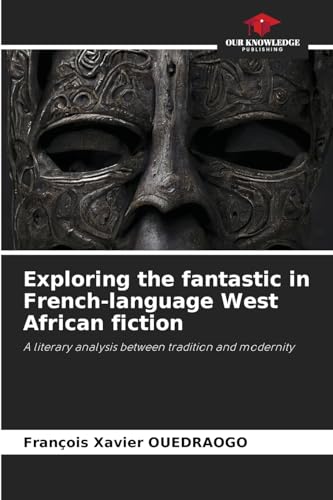 Exploring the fantastic in French-language West African fiction