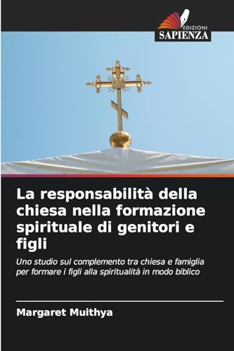 La responsabilità della chiesa nella formazione spirituale di genitori e figli