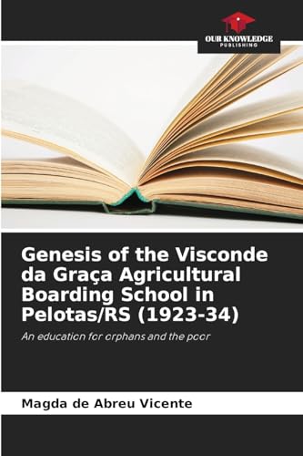 Genesis of the Visconde da Graça Agricultural Boarding School in Pelotas/RS (1923-34)