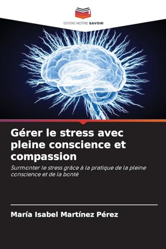 Gérer le stress avec pleine conscience et compassion