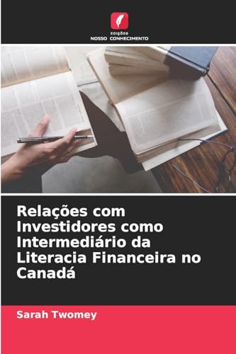 Relações com Investidores como Intermediário da Literacia Financeira no Canadá