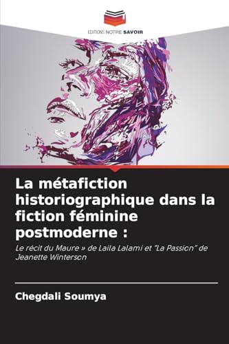 La métafiction historiographique dans la fiction féminine postmoderne