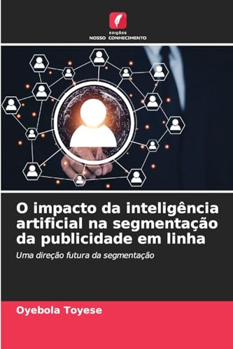 O impacto da inteligência artificial na segmentação da publicidade em linha