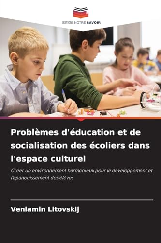Problèmes d'éducation et de socialisation des écoliers dans l'espace culturel