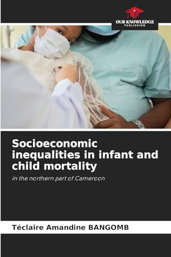 Socioeconomic inequalities in infant and child mortality