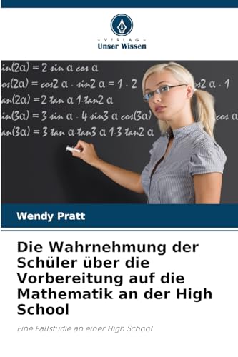 Die Wahrnehmung der Schüler über die Vorbereitung auf die Mathematik an der High School