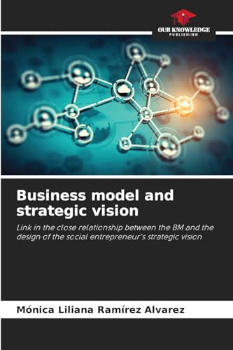 Business model and strategic vision