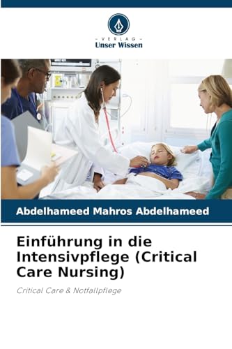 Einführung in die Intensivpflege (Critical Care Nursing)