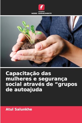 Capacitação das mulheres e segurança social através de 'grupos de autoajuda