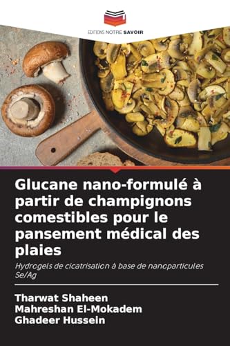 Glucane nano-formulé à partir de champignons comestibles pour le pansement médical des plaies