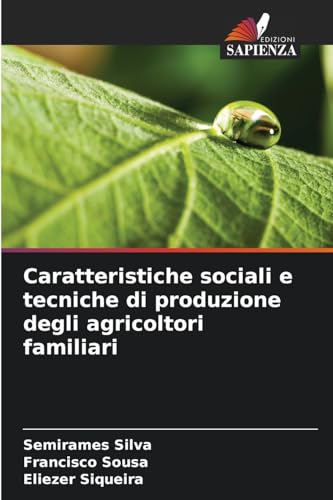 Caratteristiche sociali e tecniche di produzione degli agricoltori familiari