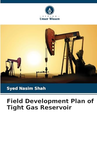 Field Development Plan of Tight Gas Reservoir
