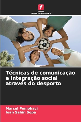 Técnicas de comunicação e integração social através do desporto