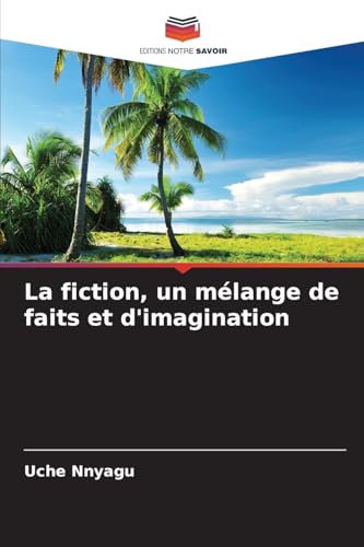La fiction, un mélange de faits et d'imagination