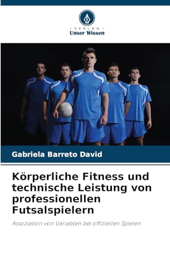 Körperliche Fitness und technische Leistung von professionellen Futsalspielern