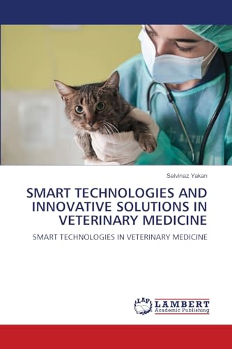 SMART TECHNOLOGIES AND INNOVATIVE SOLUTIONS IN VETERINARY MEDICINE