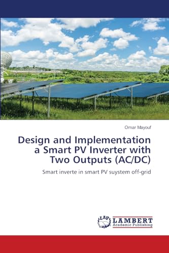 Design and Implementation a Smart PV Inverter with Two Outputs (AC/DC)