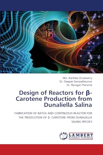 Design of Reactors for β-Carotene Production from Dunaliella Salina