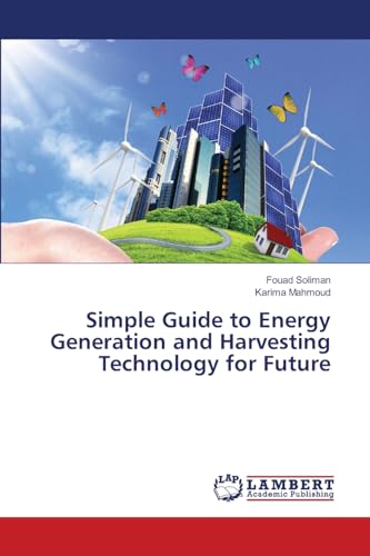 Simple Guide to Energy Generation and Harvesting Technology for Future