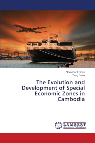 The Evolution and Development of Special Economic Zones in Cambodia