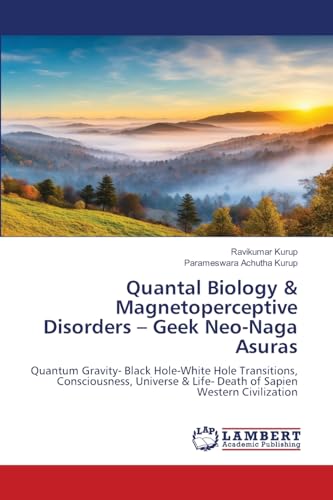Quantal Biology & Magnetoperceptive Disorders - Geek Neo-Naga Asuras