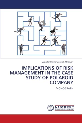 IMPLICATIONS OF RISK MANAGEMENT IN THE CASE STUDY OF POLAROID COMPANY