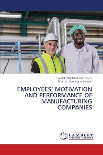 EMPLOYEES' MOTIVATION AND PERFORMANCE OF MANUFACTURING COMPANIES
