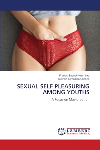 SEXUAL SELF PLEASURING AMONG YOUTHS