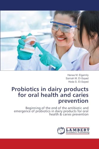Probiotics in dairy products for oral health and caries prevention