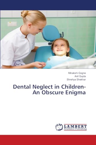 Dental Neglect in Children-An Obscure Enigma
