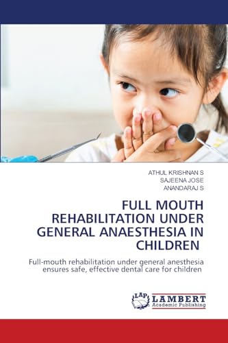 FULL MOUTH REHABILITATION UNDER GENERAL ANAESTHESIA IN CHILDREN