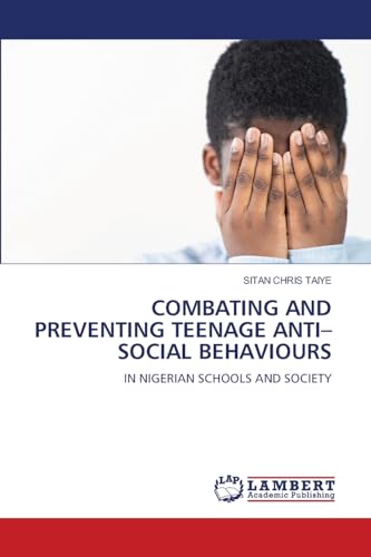 COMBATING AND PREVENTING TEENAGE ANTI-SOCIAL BEHAVIOURS