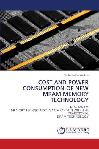 COST AND POWER CONSUMPTION OF NEW MRAM MEMORY TECHNOLOGY
