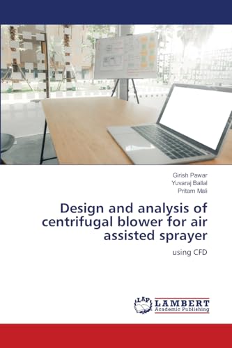Design and analysis of centrifugal blower for air assisted sprayer