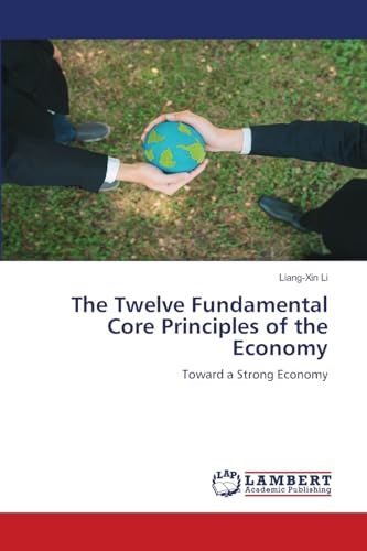 The Twelve Fundamental Core Principles of the Economy